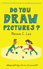 Do You Draw Pictures?: A Little Gavels Guide to Intellectual Property - Hardcover