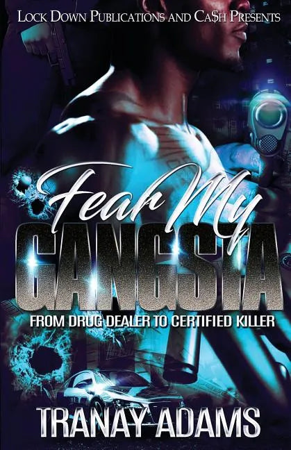 Fear My Gangsta: From Drug Dealer to Certified Killer - Paperback