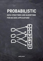 Probabilistic Data Structures and Algorithms for Big Data Applications - Paperback