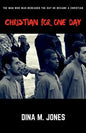 Christian for One Day: The man who was beheaded the day he became a Christian - Paperback