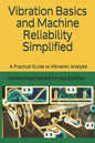 Vibration Basics and Machine Reliability Simplified: A Practical Guide to Vibration Analysis - Paperback