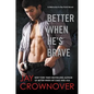Better When He's Brave - Paperback