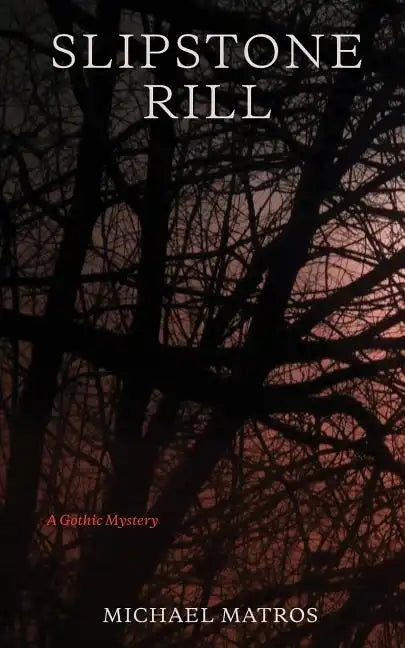 Slipstone Rill: A Gothic Mystery - Paperback