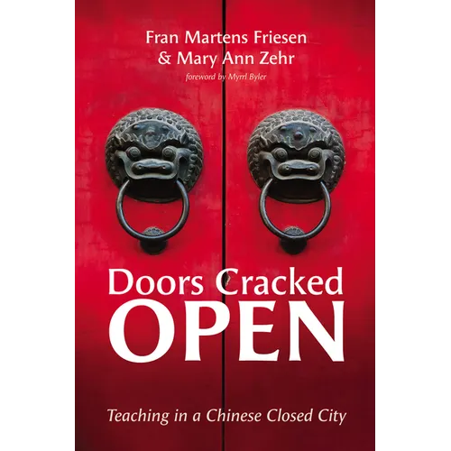 Doors Cracked Open: Teaching in a Chinese Closed City - Hardcover