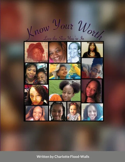Know Your Worth: Love the Skin You're In - Paperback