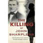 The Killing of John Sharpless: The Pursuit of Justice in Delaware County - Hardcover
