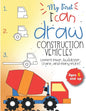 My First I can draw construction vehicles cement mixer, bulldozer, crane, and many more! Ages 5 and up: Fun for boys and girls, PreK, Kindergarten - Paperback