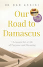Our Road to Damascus: 7 Lessons for a Life of Purpose and Meaning - Paperback
