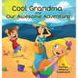 Cool Grandma and Our Awesome Adventure - Hardcover