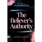 The Believer's Authority: Overcoming Life's Challenges through Persistence, Prayer & Faith - Paperback