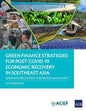 Green Finance Strategies for Post COVID-19 Economic Recovery in Southeast Asia: Greening Recoveries for Planet and People - Paperback