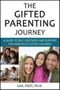 The Gifted Parenting Journey: A Guide to Self-Discovery and Support for Families of Gifted Children - Paperback
