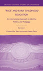 Race and Early Childhood Education: An International Approach to Identity, Politics, and Pedagogy - Hardcover