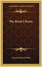 The Road I Know - Hardcover