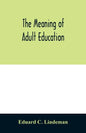 The meaning of adult education - Paperback