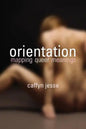 Orientation: Mapping Queer Meanings - Paperback