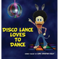 Disco Lance Loves to Dance - Hardcover