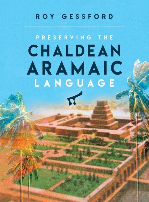 Preserving the Chaldean Aramaic Language - Hardcover