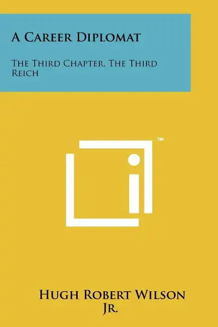 A Career Diplomat: The Third Chapter, The Third Reich - Paperback