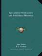 Speculative Freemasonry and Bibliotheca Masonica - Paperback