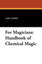 For Magicians: Handbook of Chemical Magic - Paperback