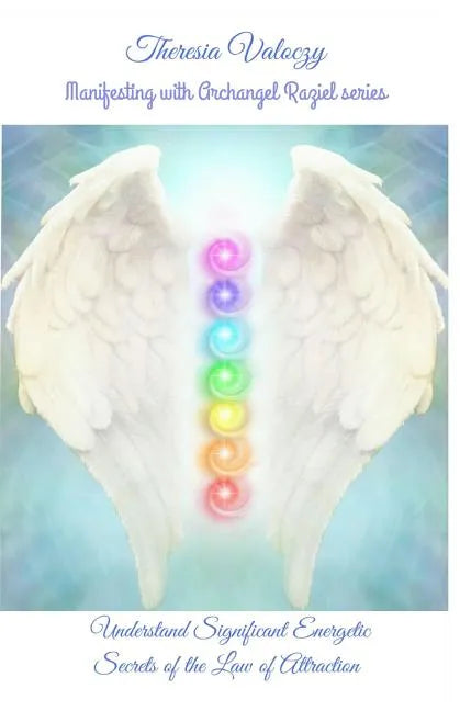 Manifesting with Archangel Raziel: Understand Significant Energy Secrets of the Law of Attraction - Paperback