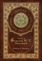 Memoirs of General W. T. Sherman (Royal Collector's Edition) (Case Laminate Hardcover with Jacket) - Hardcover