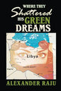Where They Shattered His Green Dreams - Paperback