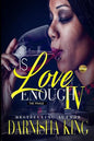 Is Love Enough 4: The Finale - Paperback