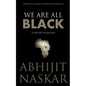 We Are All Black: A Treatise on Racism - Paperback