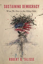 Sustaining Democracy: What We Owe to the Other Side - Hardcover