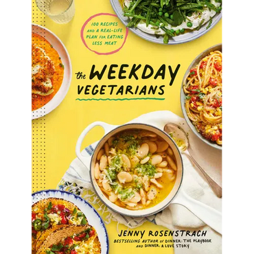 The Weekday Vegetarians: 100 Recipes and a Real-Life Plan for Eating Less Meat: A Cookbook - Hardcover