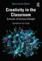 Creativity in the Classroom: Schools of Curious Delight - Paperback