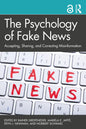 The Psychology of Fake News: Accepting, Sharing, and Correcting Misinformation - Paperback