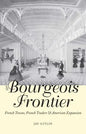 The Bourgeois Frontier: French Towns, French Traders, and American Expansion - Paperback