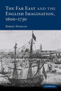 The Far East and the English Imagination, 1600 1730 - Paperback