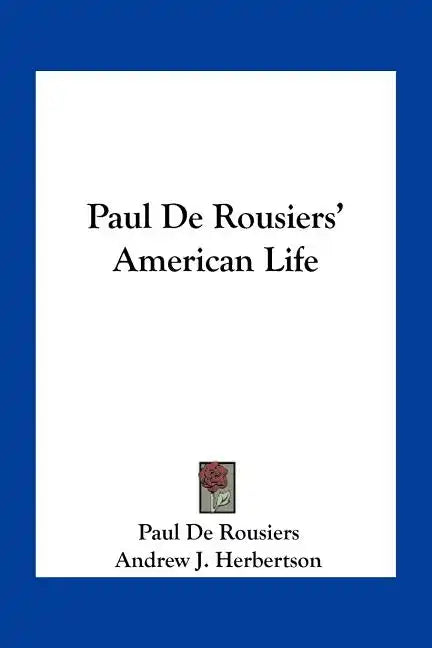 Paul de Rousiers' American Life - Paperback