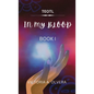 Teotl: TEOTL: In My Blood By Victoria Olvera - Hardcover