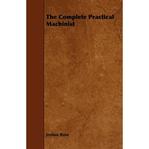 The Complete Practical Machinist - Paperback