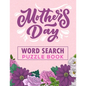 Mother's Day Word Search Puzzle Book: 500 Word Search Puzzles for Mom - Paperback