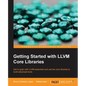 Getting Started with LLVM Core Libraries: Get to grips with LLVM essentials and use the core libraries to build advanced tools - Paperback