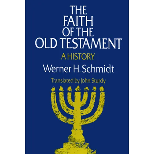 The Faith of the Old Testament: A History - Paperback