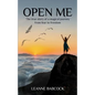 Open Me: The True Story of a magical journey from fear to freedom - Paperback