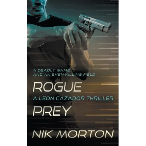 Rogue Prey: A Leon Cazador Thriller - Paperback