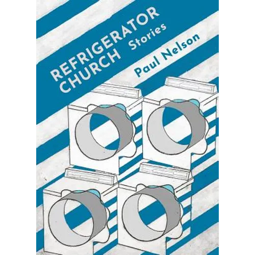 Refrigerator Church: Stories - Paperback