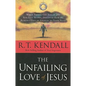The Unfailing Love of Jesus: When Things Get Tough and You Feel Alone, Discover How He Reaches Out in Answer to Your Need - Paperback