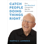 Catch People Doing Things Right: How Ken Blanchard Changed the Way the World Leads - Hardcover