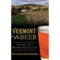 Vermont Beer: History of a Brewing Revolution - Hardcover
