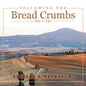 Following the Bread Crumbs - Paperback