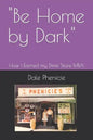 "Be Home by Dark": How I Earned my Dime Store MBA - Paperback